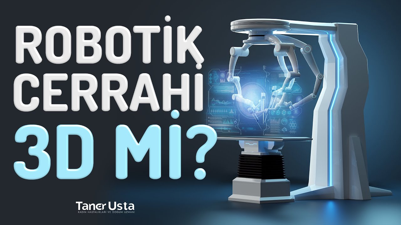 Prof. Dr. Taner Usta - Jinekolojide Robotik Cerrahi Prof. Dr. Taner Usta - Jinekolojide Robotik Cerrahi
