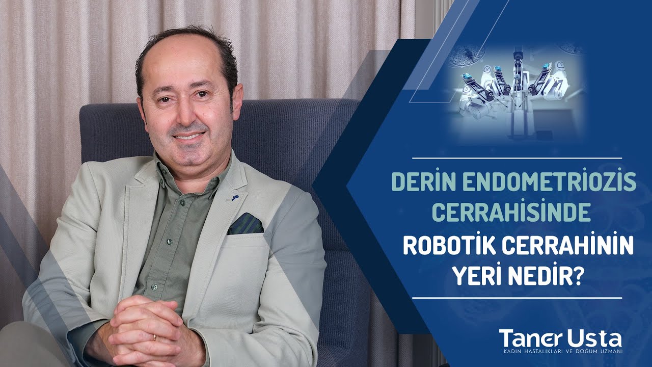 Prof. Dr. Taner Usta - Jinekolojide Robotik Cerrahi Prof. Dr. Taner Usta - Jinekolojide Robotik Cerrahi