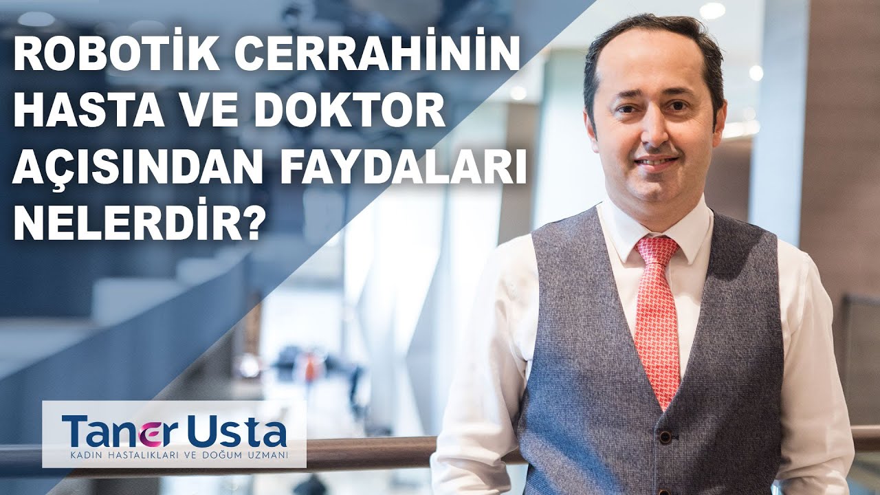 Prof. Dr. Taner Usta - Jinekolojide Robotik Cerrahi Prof. Dr. Taner Usta - Jinekolojide Robotik Cerrahi