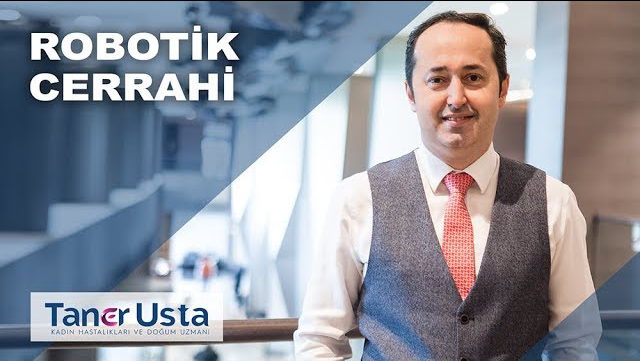 Prof. Dr. Taner Usta - Jinekolojide Robotik Cerrahi Prof. Dr. Taner Usta - Jinekolojide Robotik Cerrahi